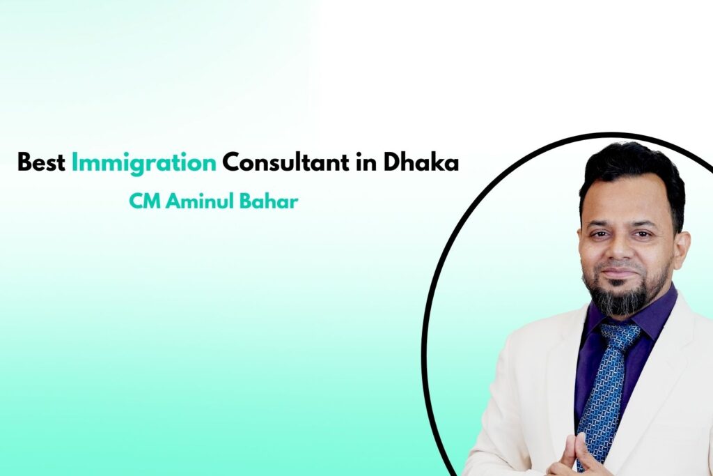 Best Immigration Consultant in Dhaka CM Aminul Bahar