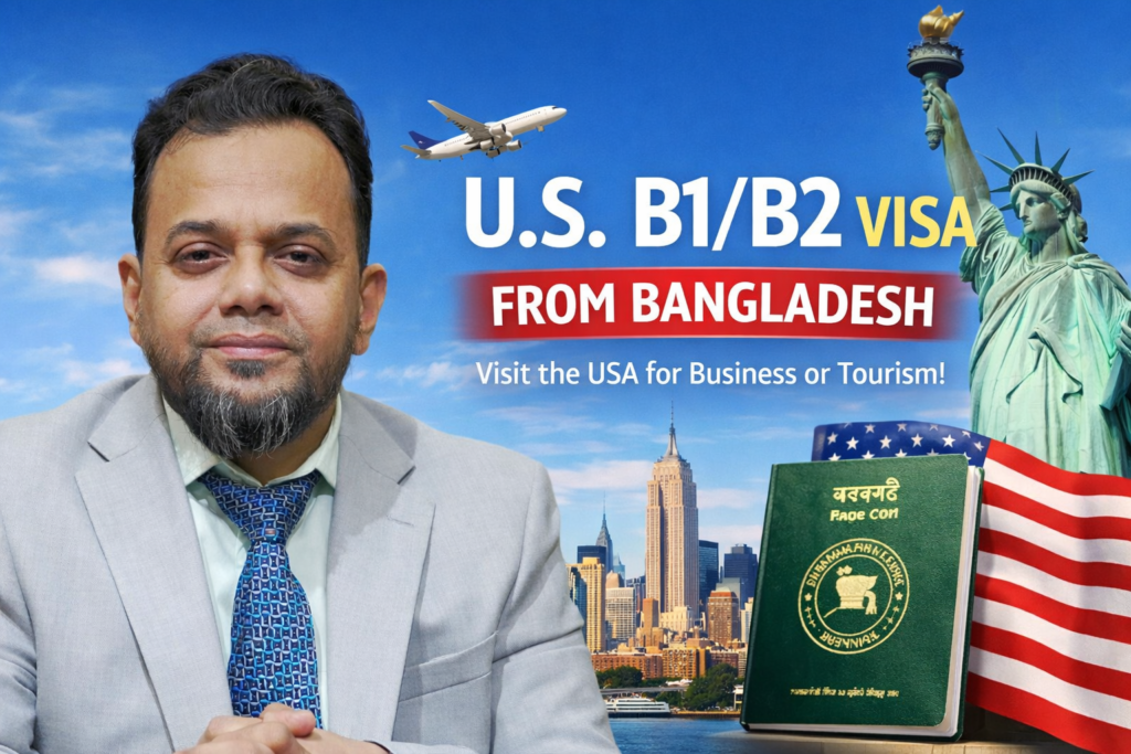 How to Get a U.S. B1/B2 Visa from Bangladesh: Step-by-Step Guide