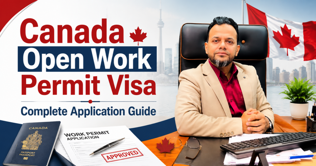 Canada Open Work Permit Visa Complete Application Guide